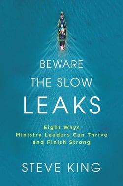 Beware the Slow Leaks - Eight Ways Ministry Leaders Can Thrive and Finish Strong