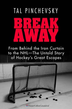 Breakaway - From Behind the Iron Curtain to the NHL—The Untold Story of Hockey's Great Escapes