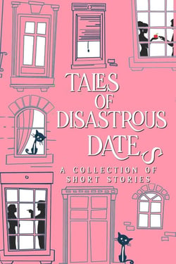 Tales of Disastrous Dates - The Tales Short Story Collection, #3