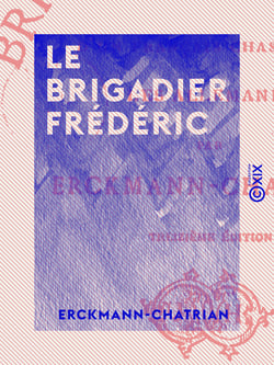 Le Brigadier Frédéric - Histoire d'un Français chassé par les Allemands