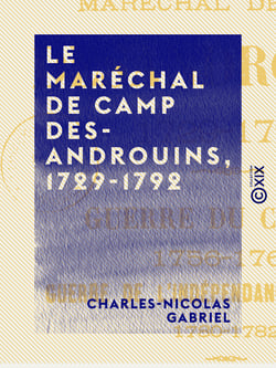 Le Maréchal de camp Desandrouins, 1729-1792 - Guerre du Canada (1756-1760), guerre de l'indépendance américaine (1780-1782)