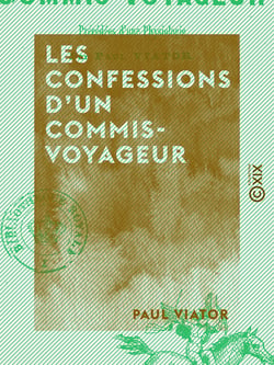 Les Confessions d'un commis-voyageur - Précédées d'une physiologie