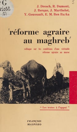 Réforme agraire au Maghreb - Séminaire sur les conditions d'une véritable réforme agraire au Maroc