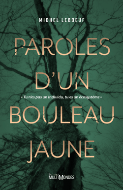 Paroles d’un bouleau jaune - tu n’es pas un individu, tu es un écosystème