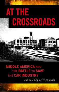 At the Crossroads - Middle America and the Battle to Save the Car Industry