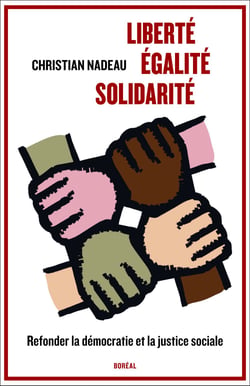 Liberté, égalité, solidarité - Refonder la démocratie et la justice sociale
