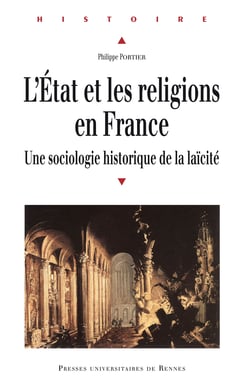 L'État et les religions en France - Une sociologie historique de la laïcité