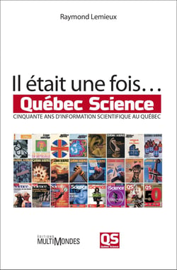 Il était une fois… Québec Science - Cinquante ans d’information scientifique au Québec