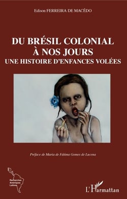 Du Brésil colonial à nos jours - Une histoire d'enfances volées