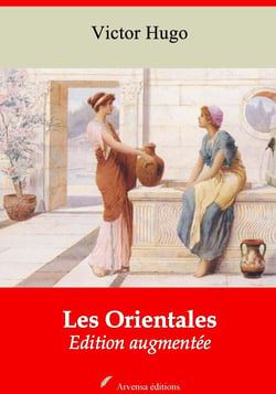 Les Orientales – suivi d'annexes - Nouvelle édition 2019