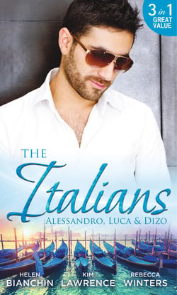 The Italians: Alessandro, Luca &amp; Dizo - Alessandro's Prize / In a Storm of Scandal / Italian Groom, Princess Bride