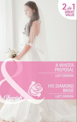 A Winter Proposal / His Diamond Bride - A Winter Proposal / His Diamond Bride