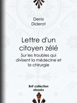 Lettre d'un citoyen zélé - Sur les troubles qui divisent la médecine et la chirurgie