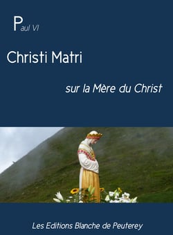 Christi Matri - sur la mère du Christ