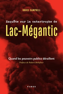 Enquête sur la catastrophe de Lac-Mégantic - Quand les pouvoirs publics déraillent