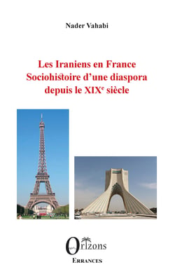 Les Iraniens en France - Sociohistoire d'une diaspora depuis le XIXe siècle
