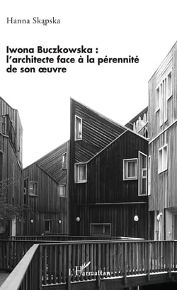 Iwona Buczkowska : - l'architecte face à la pérennité de son oeuvre