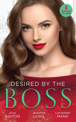 Desired By The Boss - Behind the Billionaire's Guarded Heart / Behind Boardroom Doors / His Secretary's Little Secret