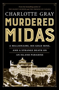 Murdered Midas - A Millionaire, His Gold Mine, and a Strange Death on an Island Paradise
