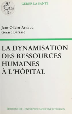 La dynamisation des ressources humaines à l'hôpital