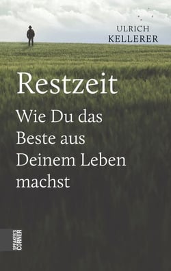 Restzeit - Wie Du das Beste aus Deinem Leben machst