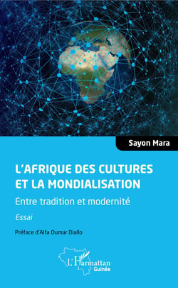 L'Afrique des cultures et la mondialisation - Entre tradition et modernité. Essai