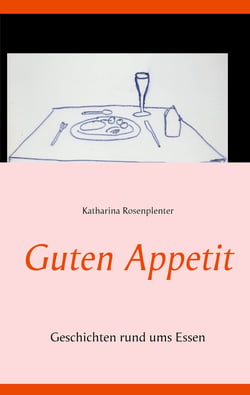 Guten Appetit - Geschichten rund ums Essen
