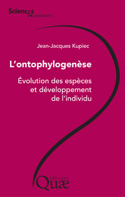 L'ontophylogenèse - Évolution des espèces et développement de l'individu