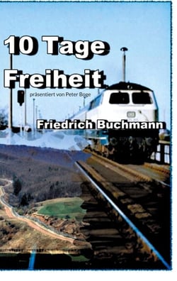 10 Tage Freiheit - präsentiert von Peter Boge