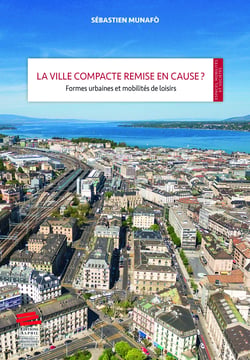La ville compacte remise en cause ? - Formes urbaines et mobilités de loisirs
