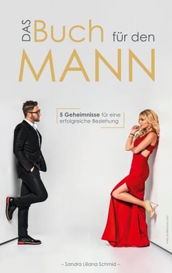 Das Buch für den Mann - 5 Geheimnisse für eine erfolgreiche Beziehung