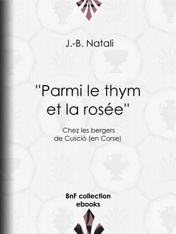 Parmi le thym et la rosée - Chez les bergers de Cusciò (en Corse)