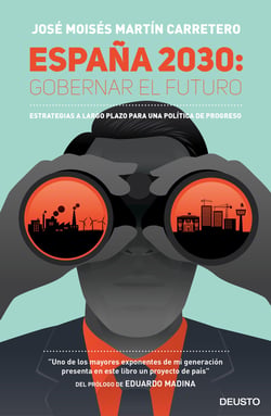 España 2030: Gobernar el futuro - Estrategias a largo plazo para una política de progreso