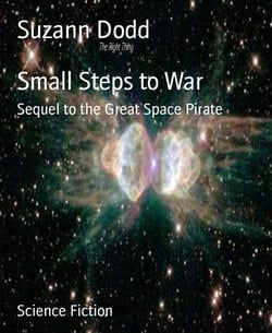 Small Steps to War - Sequel to the Great Space Pirate
