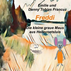 Freddi - Die kleine graue Maus aus Hellevoetsluis