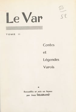 Le Var (2). Contes et légendes varois - Suivis de quelques articles publiés par L. Henseling dans les cahiers "Zigzags dans le Var"