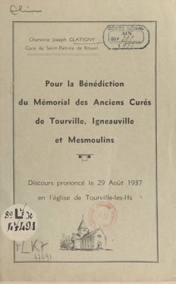 Pour la bénédiction du mémorial des anciens curés de Tourville, Igneauville et Mesmoulins - Discours prononcé le 29 août 1937 en l'église de Tourville-les-Ifs