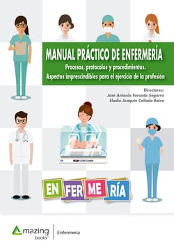 Manual práctico de enfermería - Procesos, protocolos y procedimientos. Aspectos imprescindibles para el ejercicio de la profesión