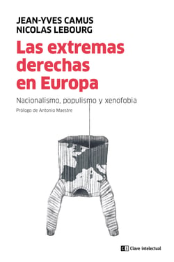 Las extremas derechas en Europa - Nacionalismo, populismo y xenofobia