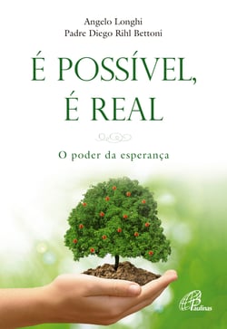 É possível é real - O poder da esperança