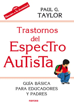 Trastornos del espectro autista - Guía básica para educadores y padres