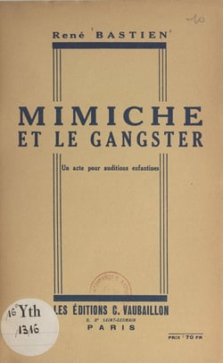 Mimiche et le gangster - Un acte pour auditions enfantines