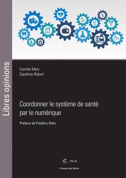 Coordonner le système de santé par le numérique - Préface de Frédéric Kletz