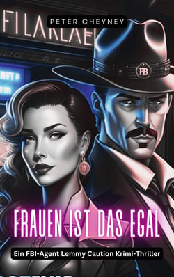 Frauen ist das egal - Ein FBI-Agent Lemmy Caution Krimi-Thriller