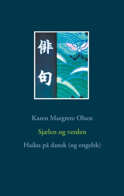 Sjælen og verden - Haiku på dansk (og engelsk)