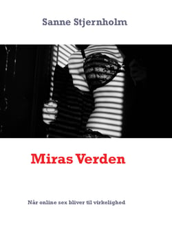 Miras Verden - Når online sex bliver til virkelighed