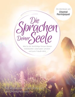 Die Sprachen Deiner Seele - Wie Du als feinfühlige Person Deinen individuellen Lebensplan umsetzt und pure Freude lebst