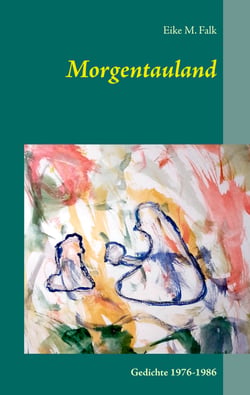 Morgentauland - Gedichte 1976-1986