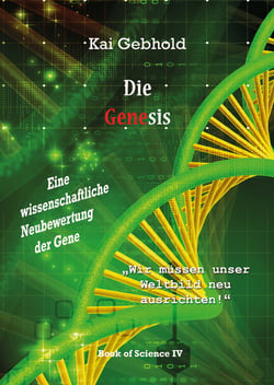 Die Genesis - Eine wissenschaftliche Neubewertung der Gene