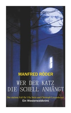 Wer der Katz die Schell anhängt - Ein Westerwaldkrimi